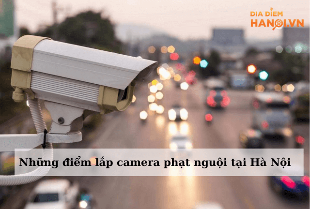 Những điểm lắp camera phạt nguội tại Hà Nội
