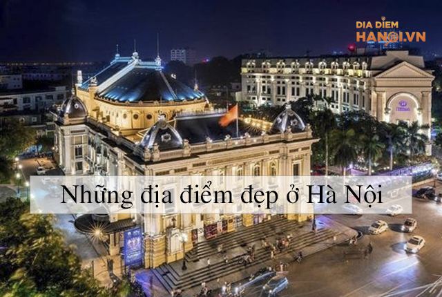 Những địa điểm đẹp ở Hà Nội